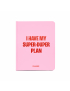 Картинка Планер «I HAVE MY SUPER-DUPER PLAN» рожевий